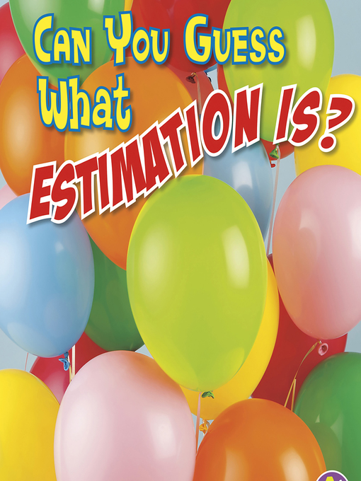 Title details for Can You Guess What Estimation Is? by Anonymous - Available